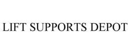 LIFT SUPPORTS DEPOT trademark