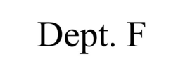 DEPT. F trademark