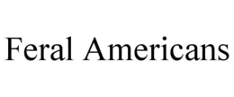 FERAL AMERICANS trademark