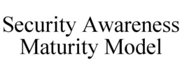 SECURITY AWARENESS MATURITY MODEL trademark
