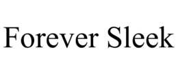 FOREVER SLEEK trademark