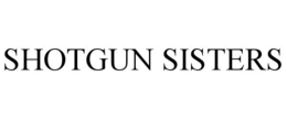 SHOTGUN SISTERS trademark