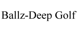 BALLZ-DEEP GOLF trademark