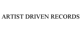 ARTIST DRIVEN RECORDS trademark