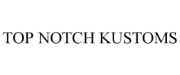 TOP NOTCH KUSTOMS trademark