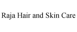 RAJA HAIR AND SKIN CARE trademark