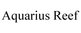 AQUARIUS REEF trademark