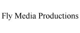 FLY MEDIA PRODUCTIONS trademark