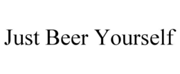 JUST BEER YOURSELF trademark