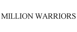MILLION WARRIORS trademark