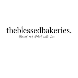 THEBLESSEDBAKERIES. BLESSED AND BAKED WITH LOVE trademark