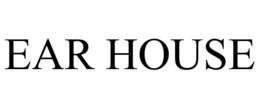 EAR HOUSE trademark