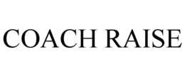 COACH RAISE trademark