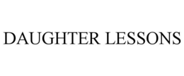 DAUGHTER LESSONS trademark
