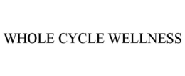 WHOLE CYCLE WELLNESS trademark