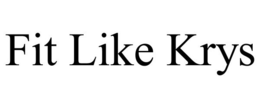 FIT LIKE KRYS trademark