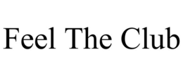 FEEL THE CLUB trademark
