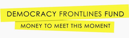 DEMOCRACY FRONTLINES FUND MONEY TO MEET THIS MOMENT trademark