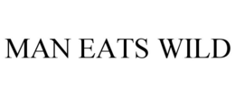 MAN EATS WILD trademark