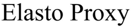 ELASTO PROXY trademark