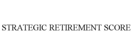 STRATEGIC RETIREMENT SCORE trademark