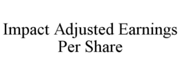 IMPACT ADJUSTED EARNINGS PER SHARE trademark