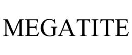MEGATITE trademark