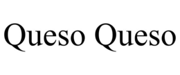 QUESO QUESO trademark