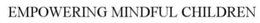 EMPOWERING MINDFUL CHILDREN trademark
