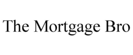 THE MORTGAGE BRO trademark