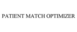 PATIENT MATCH OPTIMIZER trademark