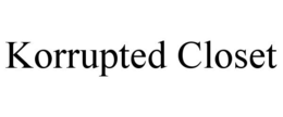 KORRUPTED CLOSET trademark