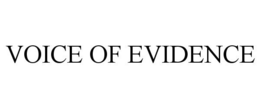 VOICE OF EVIDENCE trademark