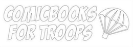 COMICBOOKS FOR TROOPS trademark