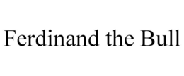 FERDINAND THE BULL trademark