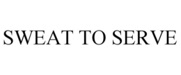 SWEAT TO SERVE trademark