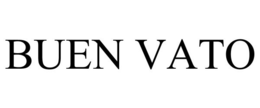 BUEN VATO trademark