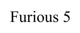 FURIOUS 5 trademark