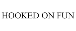 HOOKED ON FUN trademark