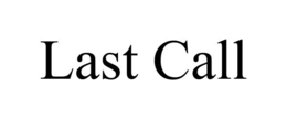 LAST CALL trademark