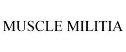 MUSCLE MILITIA trademark