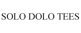 SOLO DOLO TEES trademark