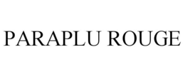 PARAPLU ROUGE trademark