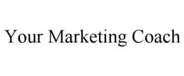 YOUR MARKETING COACH trademark