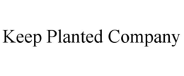 KEEP PLANTED COMPANY trademark