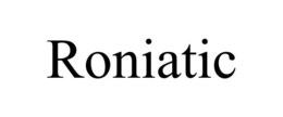 RONIATIC trademark