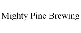 MIGHTY PINE BREWING trademark