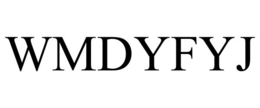WMDYFYJ trademark