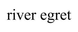 RIVER EGRET trademark