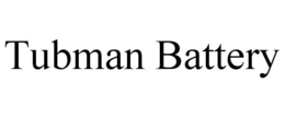 TUBMAN BATTERY trademark